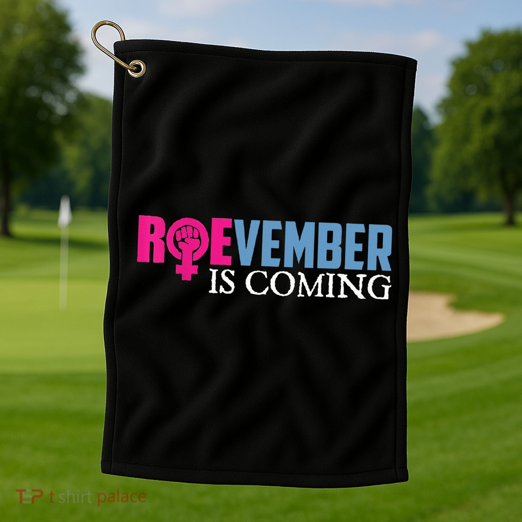 Roevember Is Coming November Vote Roe Supreme Court Meme Golf Towel