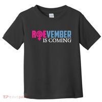 Roevember Is Coming November Vote Roe Supreme Court Meme Toddler T-Shirt thumb 0