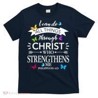 Religious I Can Do All Things Through Christ Who Strengthen Me Butterfly Art T-Shirt thumb 0