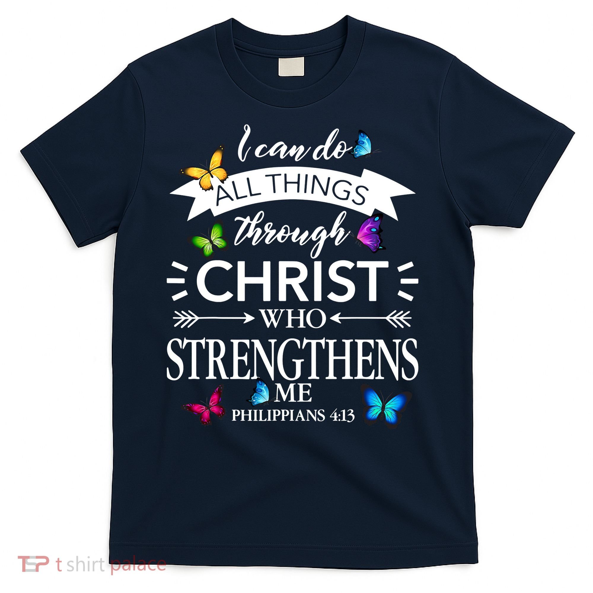 Religious I Can Do All Things Through Christ Who Strengthen Me Butterfly Art T-Shirt