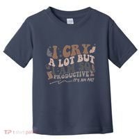 Retro I Cry A Lot But I Am So Productive Funny Trending Meme Toddler T-Shirt thumb 0