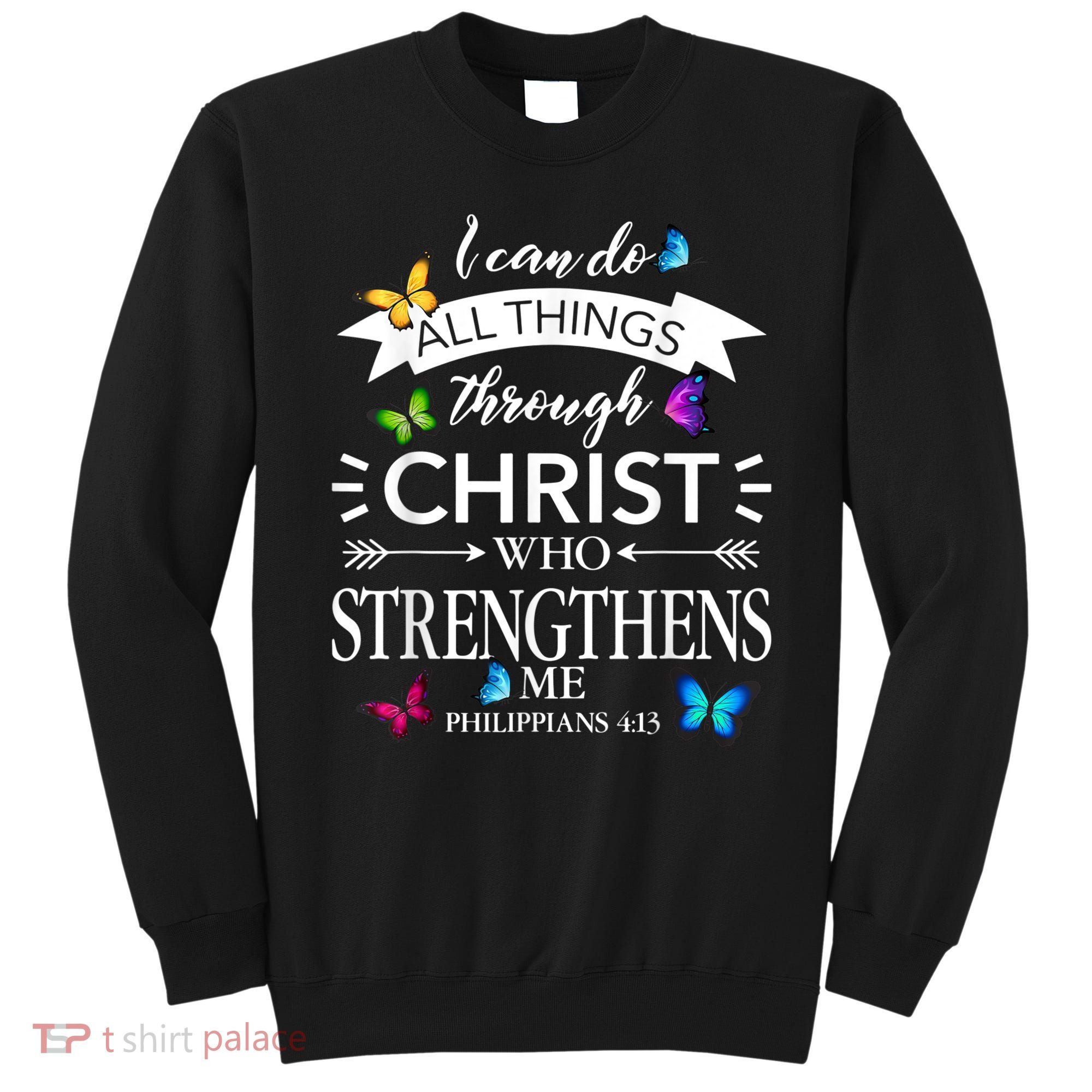 Religious I Can Do All Things Through Christ Butterfly Art Sweatshirt