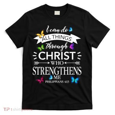 Religious I Can Do All Things Through Christ Butterfly Art T-Shirt