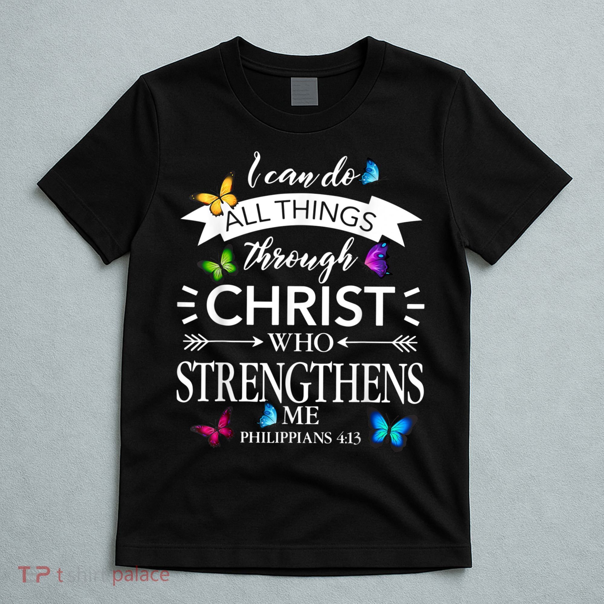 Religious I Can Do All Things Through Christ Butterfly Art T-Shirt