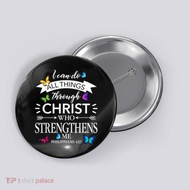 Religious I Can Do All Things Through Christ Butterfly Art Button
