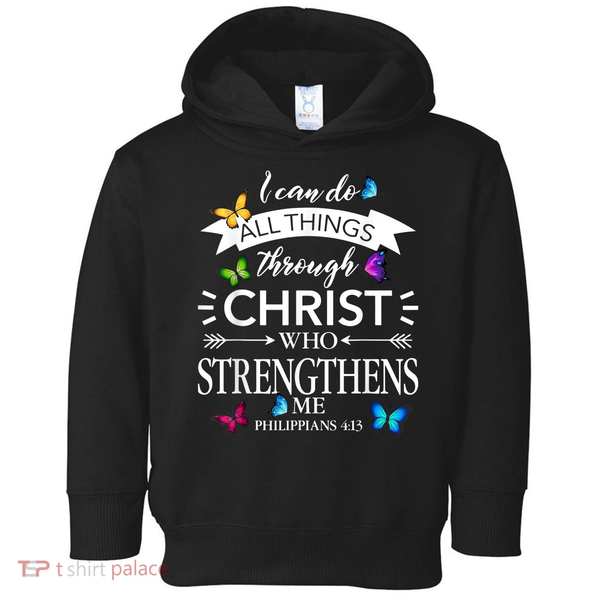 Religious I Can Do All Things Through Christ Butterfly Art Toddler Hoodie
