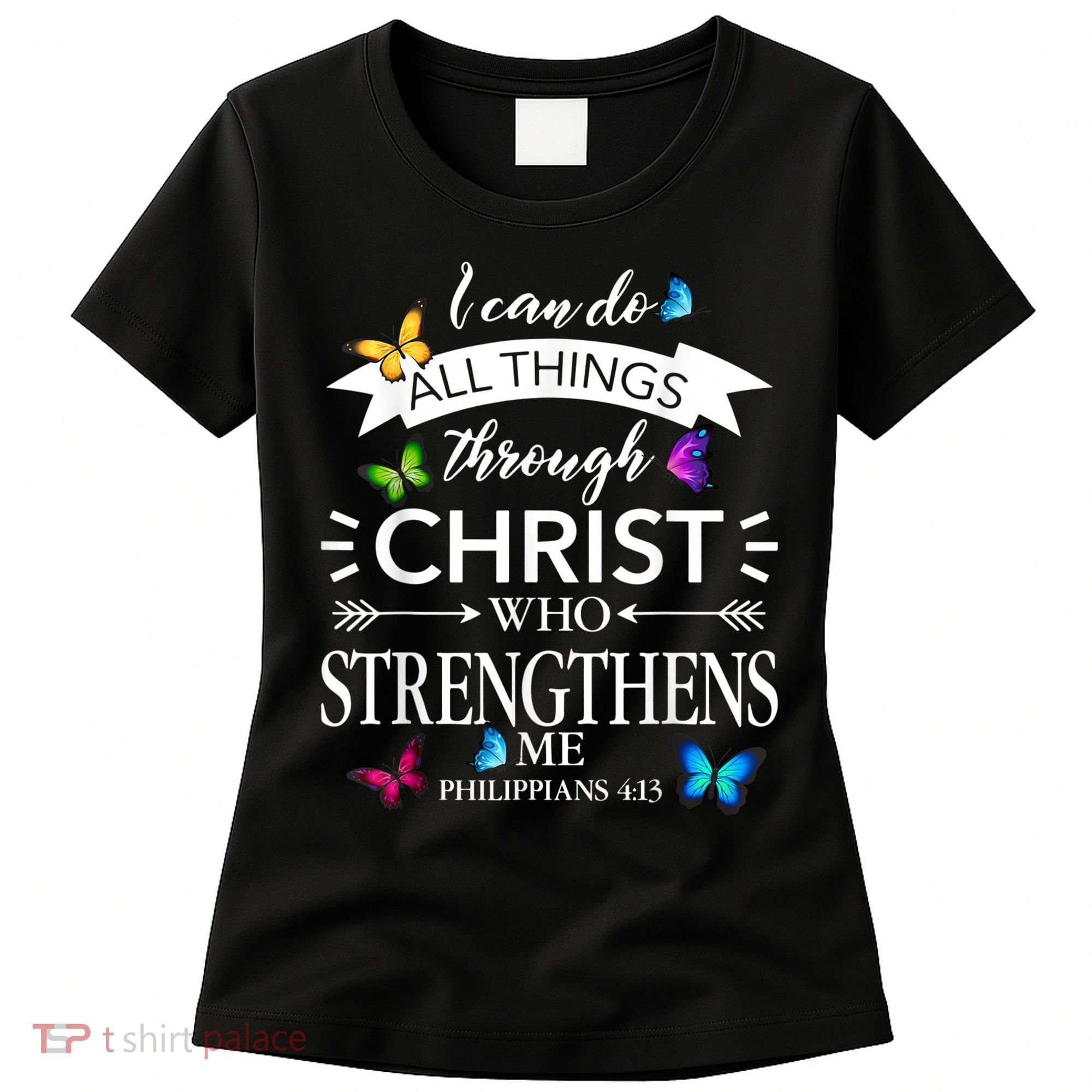 Religious I Can Do All Things Through Christ Butterfly Art Women's T-Shirt