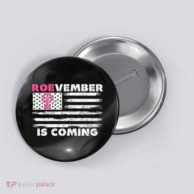 Roevember Is Coming US American Flag Vintage Button