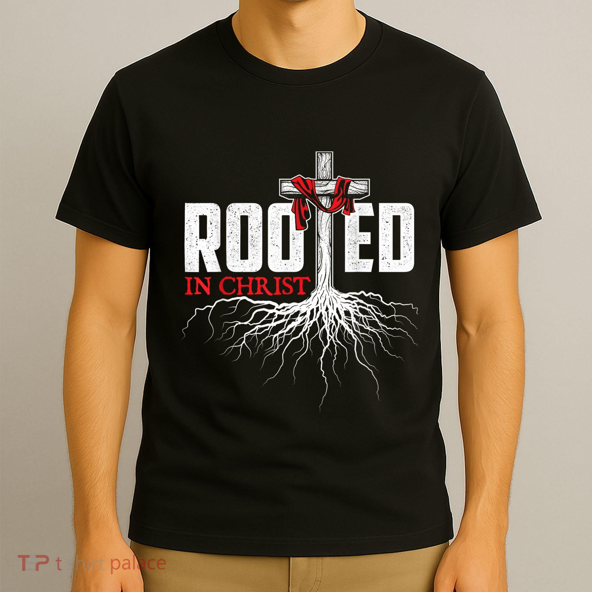 Rooted In Christ Christian Faith Religious Jesus Christ T-Shirt