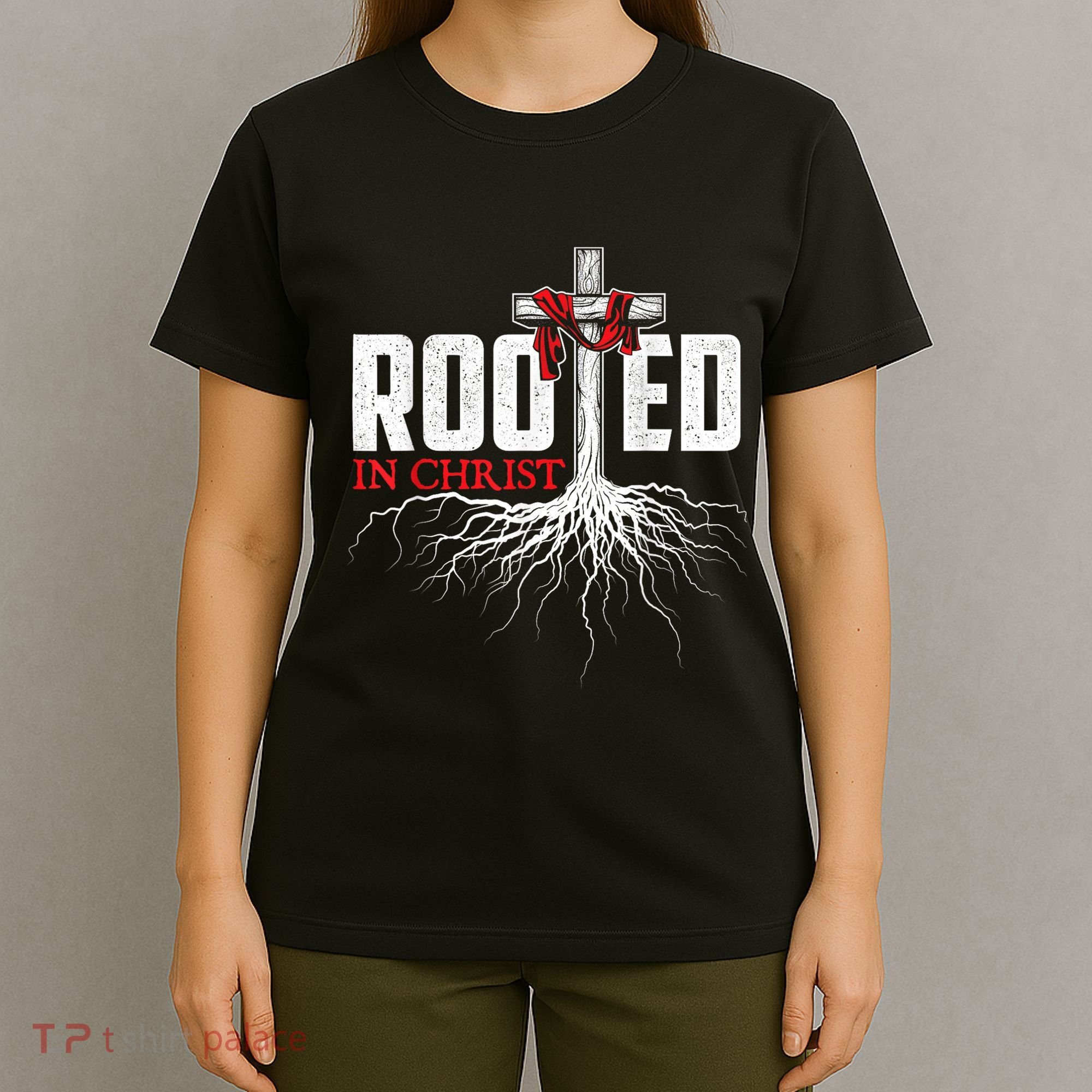 Rooted In Christ Christian Faith Religious Jesus Christ T-Shirt