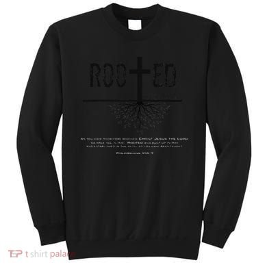 Rooted In Christ Sweatshirt