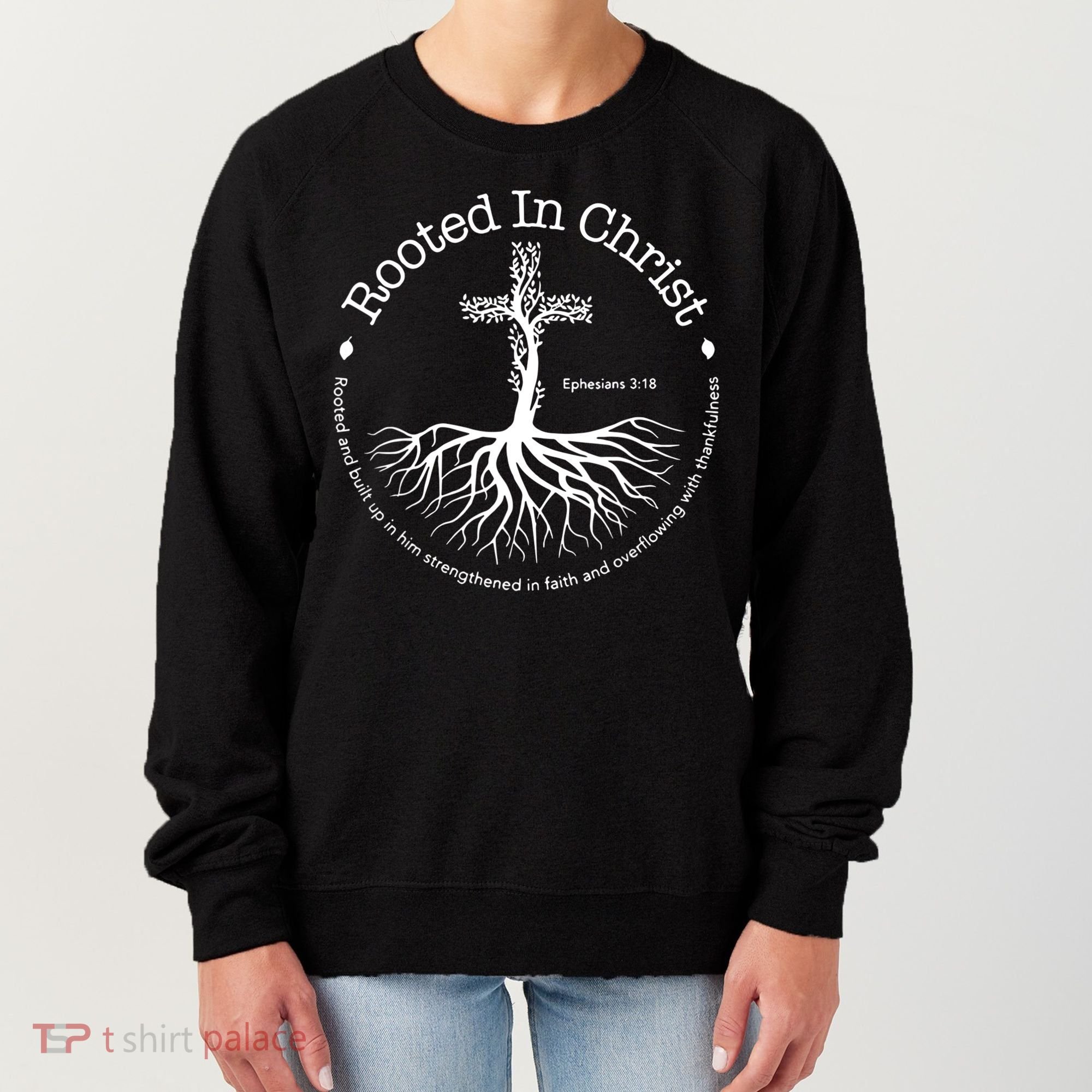 Rooted In Christ Jesus Cross Pray Bible Verse Christian Women's Sweatshirt