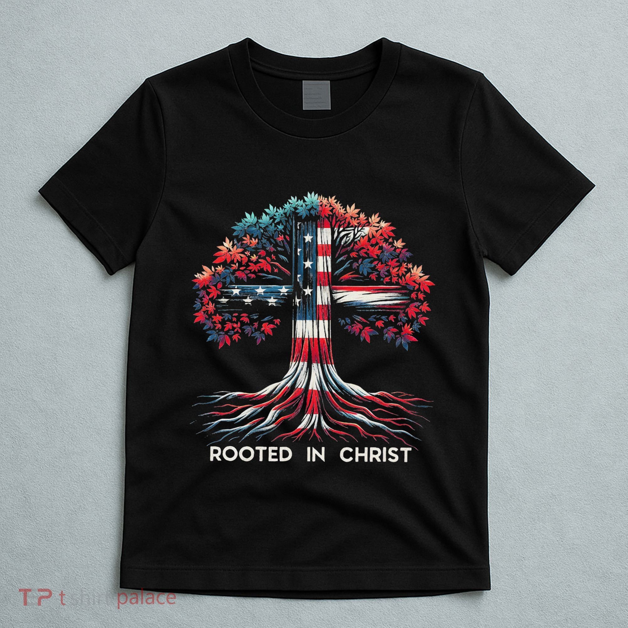 Rooted In Christ Jesus Faith And Love Religious Jesus Lover T-Shirt