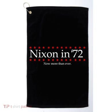 Richard Nixon in 72 Now More than Ever Golf Towel