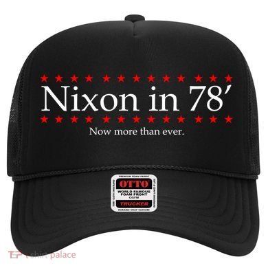 Richard Nixon in 78' 1978 Now More than Ever President Hat