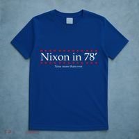 Richard Nixon in 78' 1978 Now More than Ever President T-Shirt thumb 5