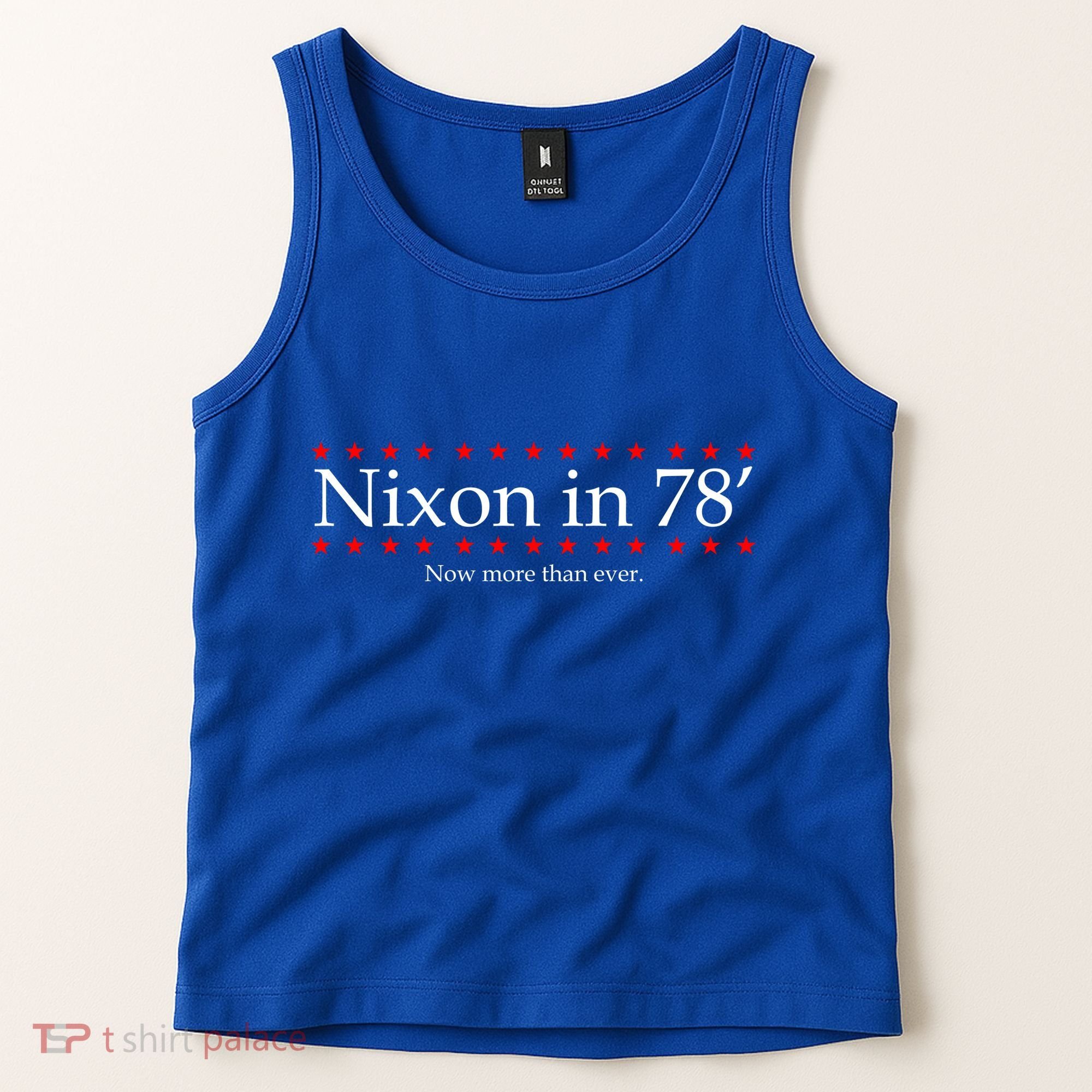 Richard Nixon in 78' 1978 Now More than Ever President Tank Top