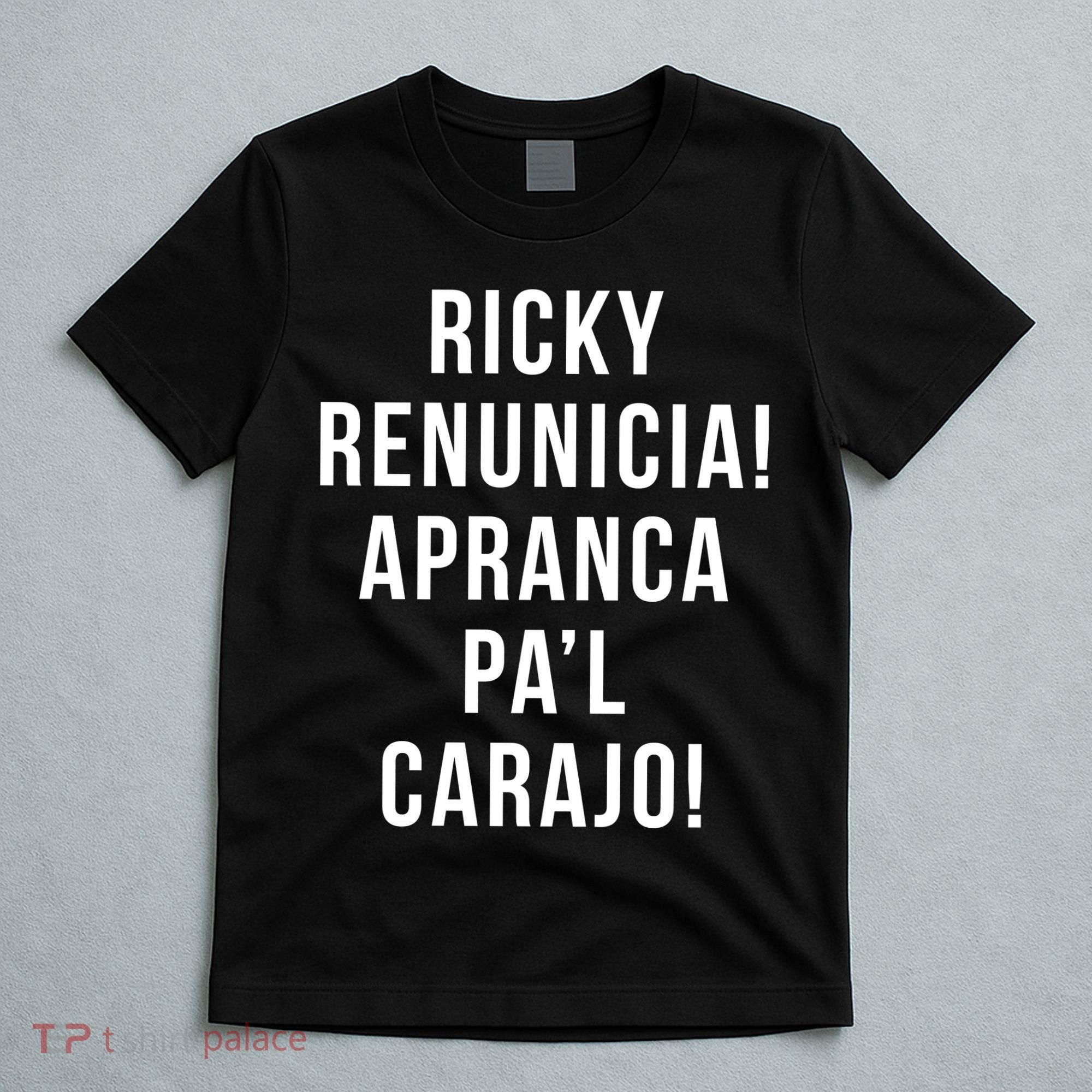 Ricky Renuncia Arranca Pa'l Carajo  T-Shirt