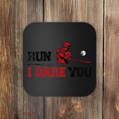 Run I Dare You Funny Baseball Catcher Baseball Player Lover Coaster