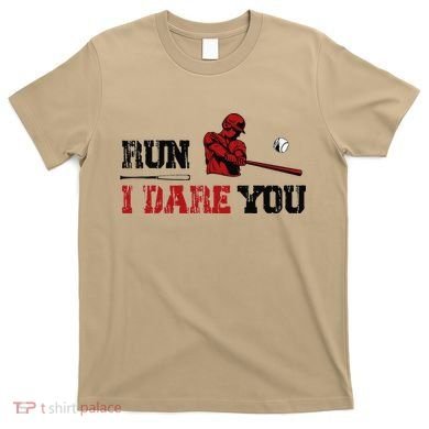 Run I Dare You Funny Baseball Catcher Baseball Player Lover T-Shirt