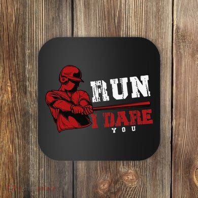 Run I Dare You Funny Baseball Catcher Baseball Player Lover Coaster