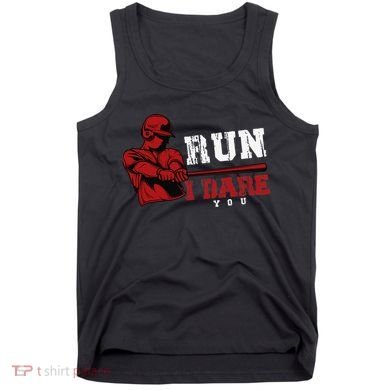Run I Dare You Funny Baseball Catcher Baseball Player Lover Tank Top