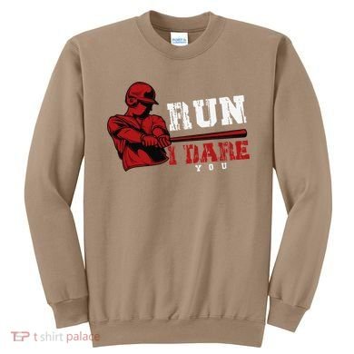 Run I Dare You Funny Baseball Catcher Baseball Player Lover Sweatshirt