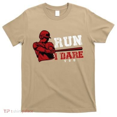 Run I Dare You Funny Baseball Catcher Baseball Player Lover T-Shirt