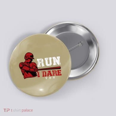 Run I Dare You Funny Baseball Catcher Baseball Player Lover Button