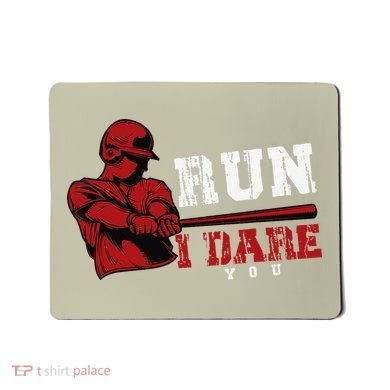 Run I Dare You Funny Baseball Catcher Baseball Player Lover Mousepad