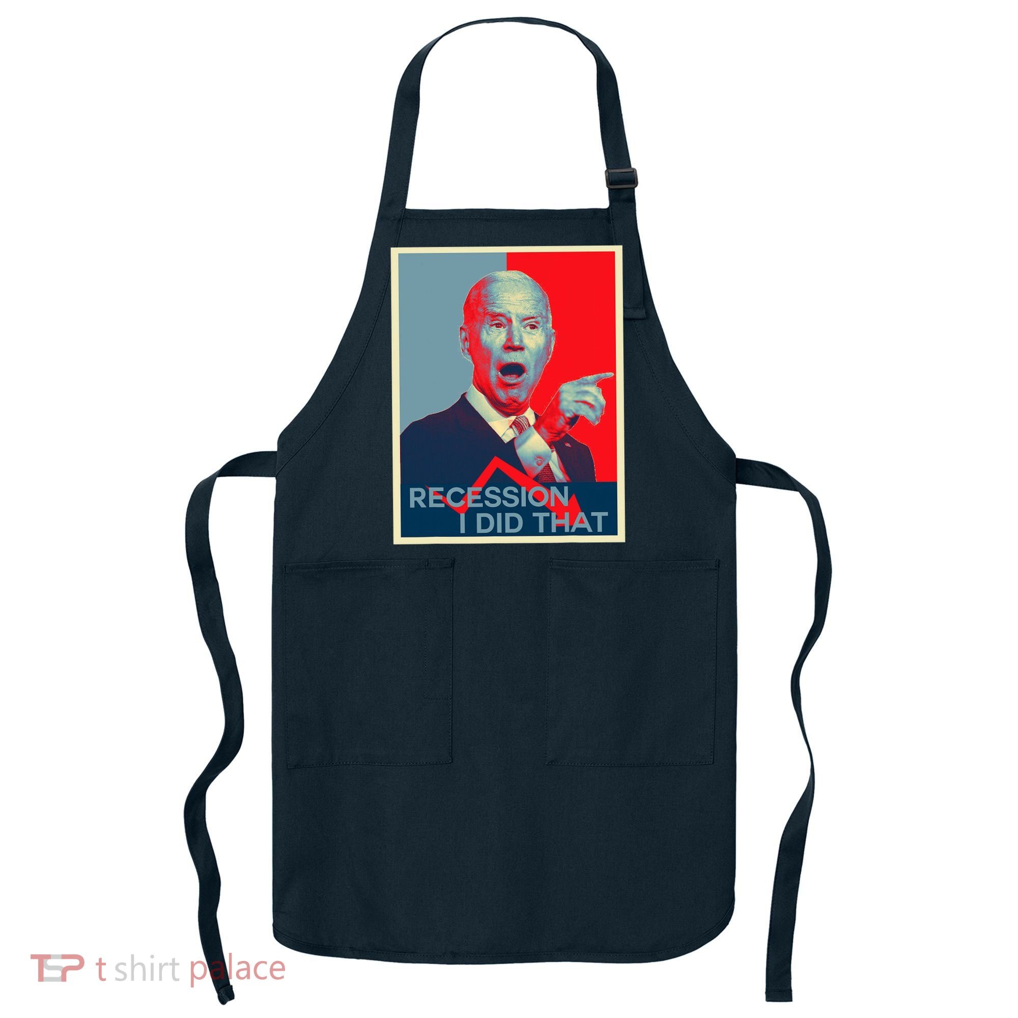 Recession I Did That Funny Joe Biden Meme Hope Style Apron