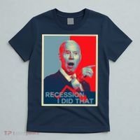 Recession I Did That Funny Joe Biden Meme Hope Style T-Shirt thumb 5