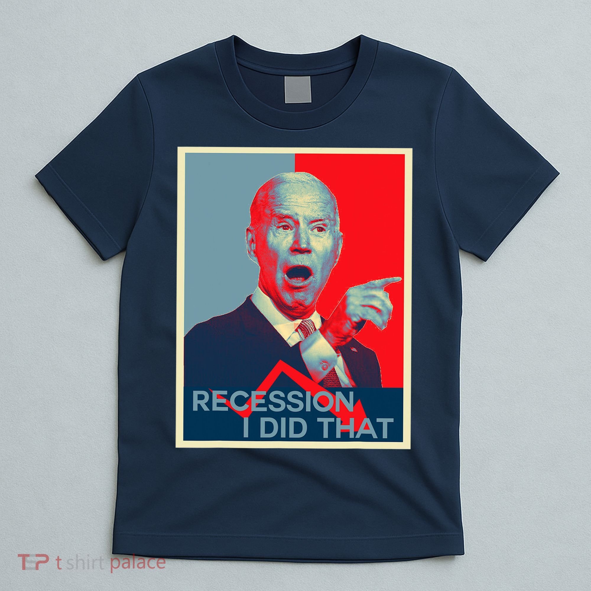 Recession I Did That Funny Joe Biden Meme Hope Style T-Shirt