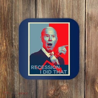 Recession I Did That Funny Joe Biden Meme Hope Style Coaster