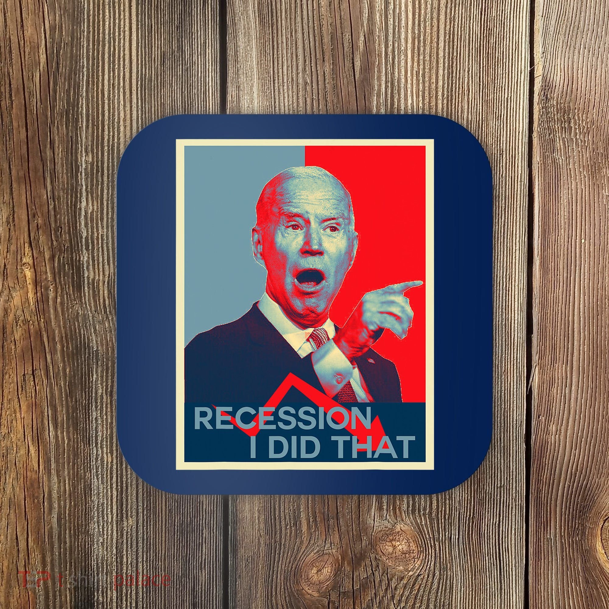 Recession I Did That Funny Joe Biden Meme Hope Style Coaster
