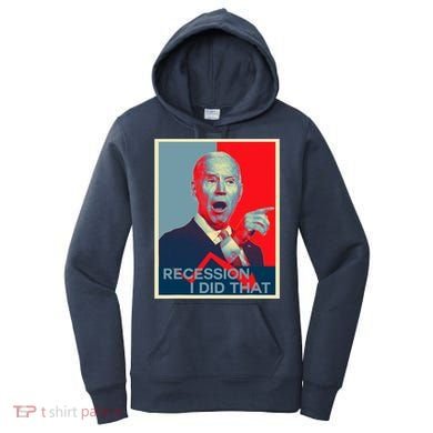 Recession I Did That Funny Joe Biden Meme Hope Style Women's Hoodie