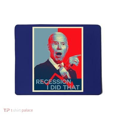 Recession I Did That Funny Joe Biden Meme Hope Style Mousepad