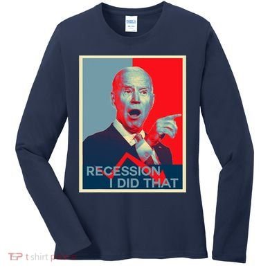 Recession I Did That Funny Joe Biden Meme Hope Style Women's Long Sleeve Shirt