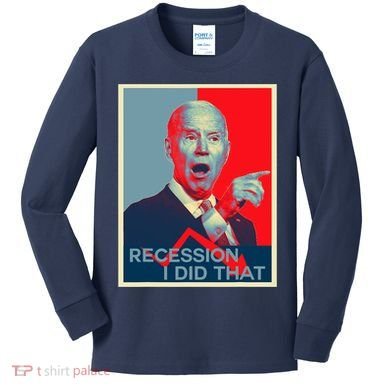 Recession I Did That Funny Joe Biden Meme Hope Style Kids Long Sleeve Shirt