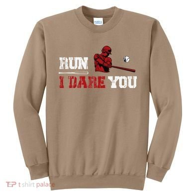 Run I Dare You Funny Baseball Catcher Baseball Player Lover Sweatshirt