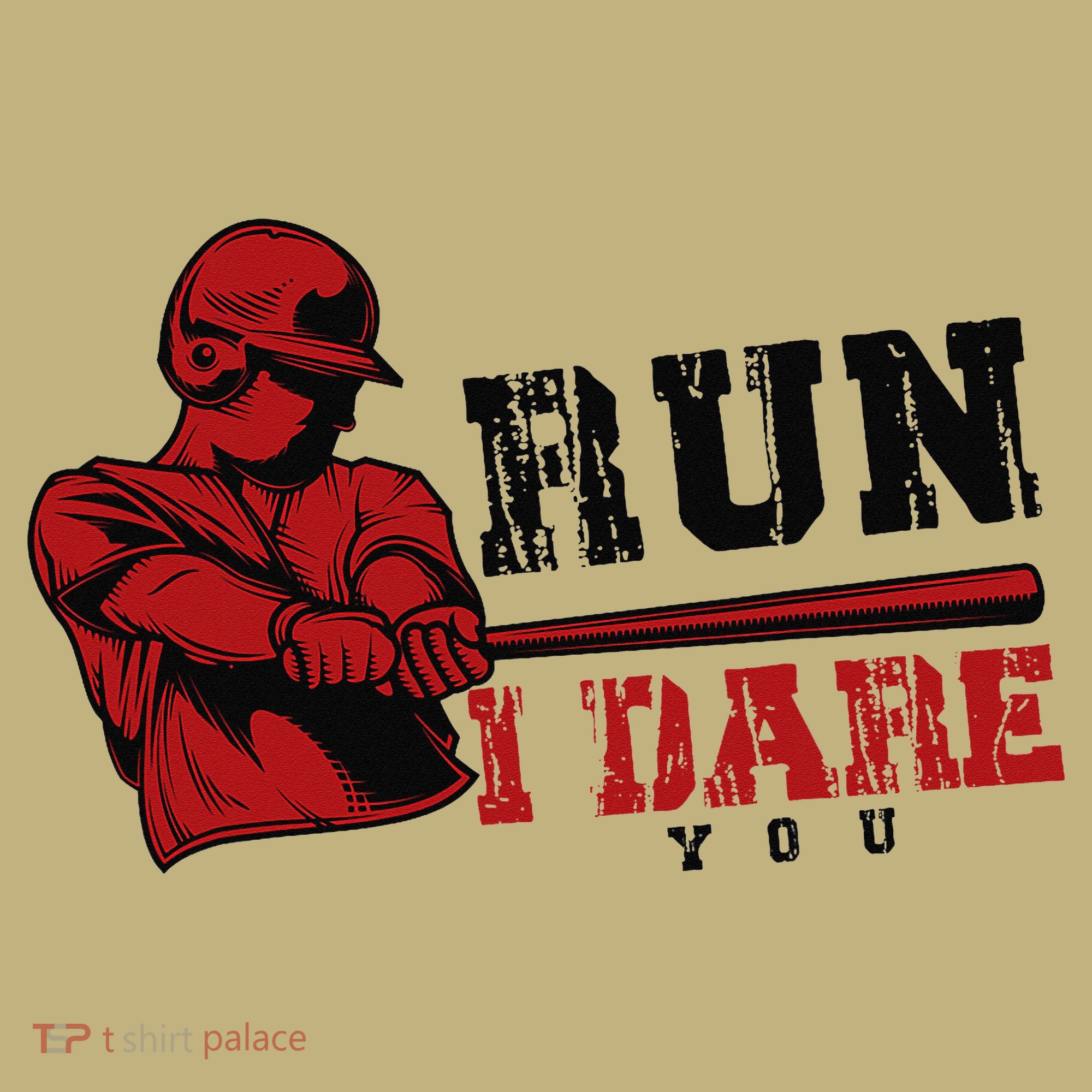 Run I Dare You Funny Baseball Catcher Baseball Player Lover T-Shirt