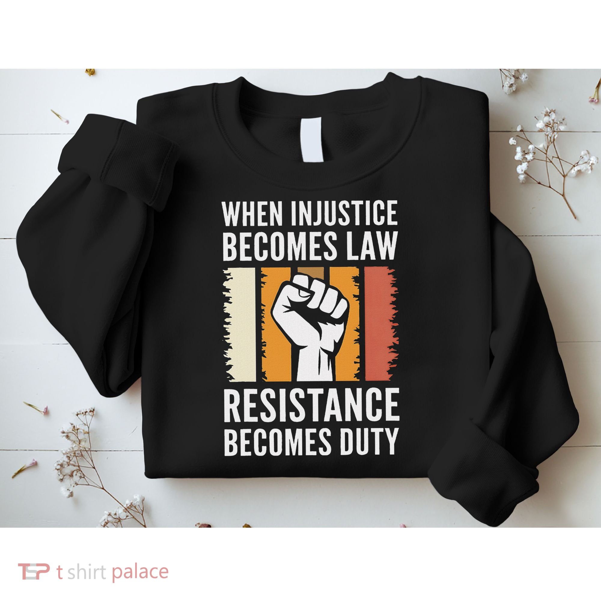 Resistance Is Duty Protest Quote Apparel Activist Gift Sweatshirt