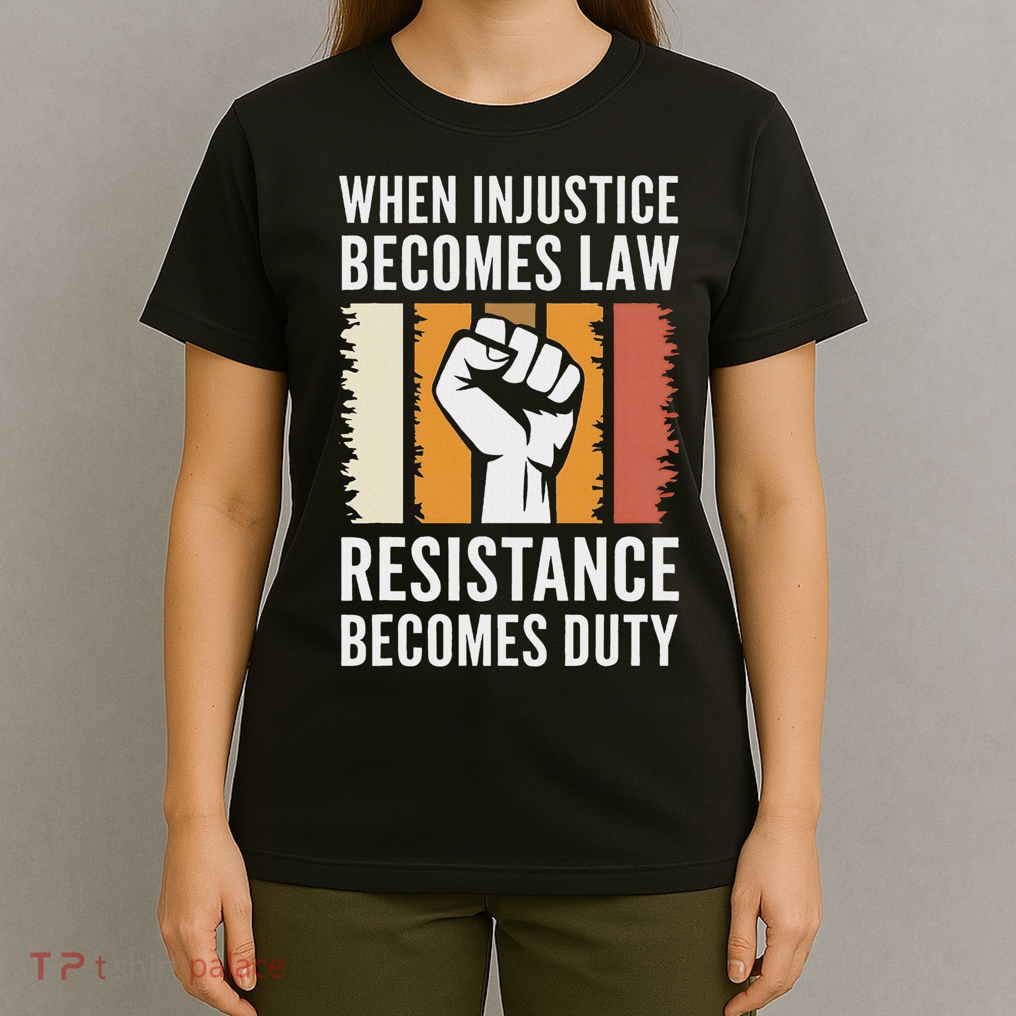 Resistance Is Duty Protest Quote Apparel Activist Gift T-Shirt