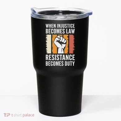 Resistance Is Duty Protest Quote Apparel Activist Gift Tumbler