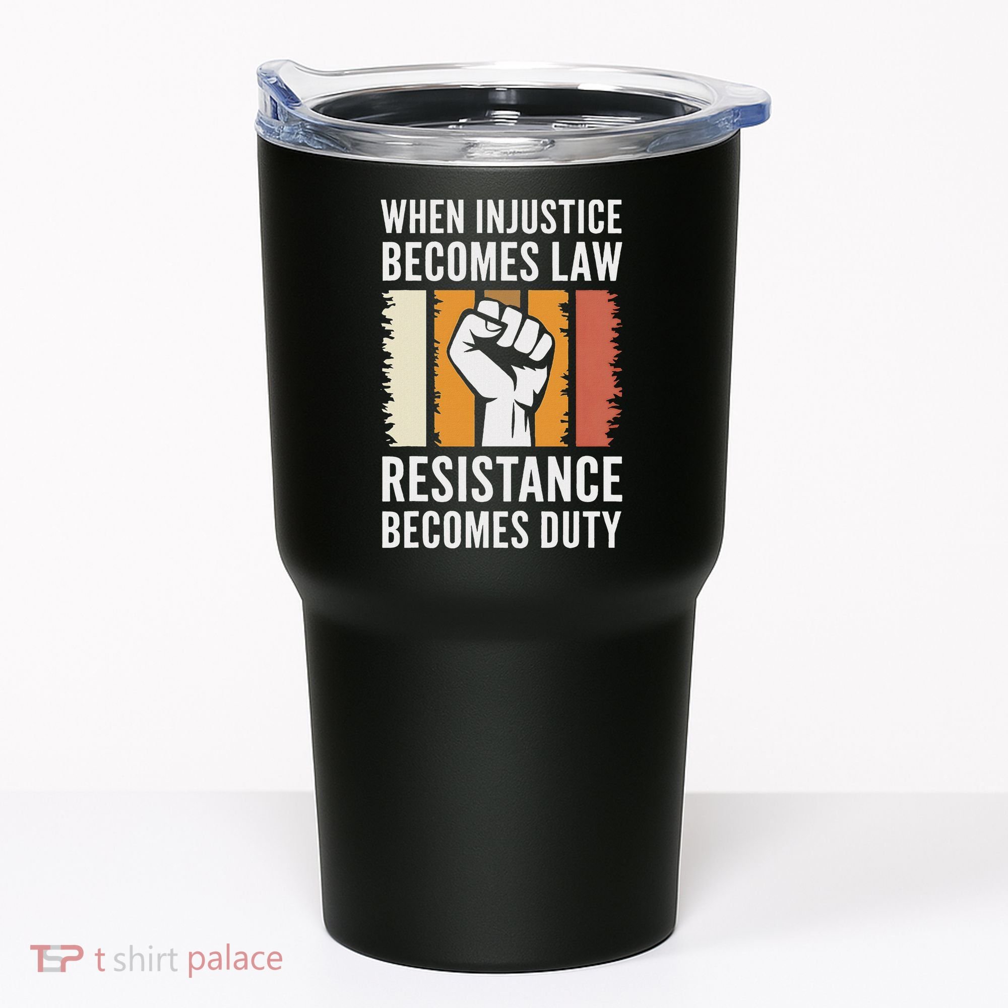 Resistance Is Duty Protest Quote Apparel Activist Gift Tumbler