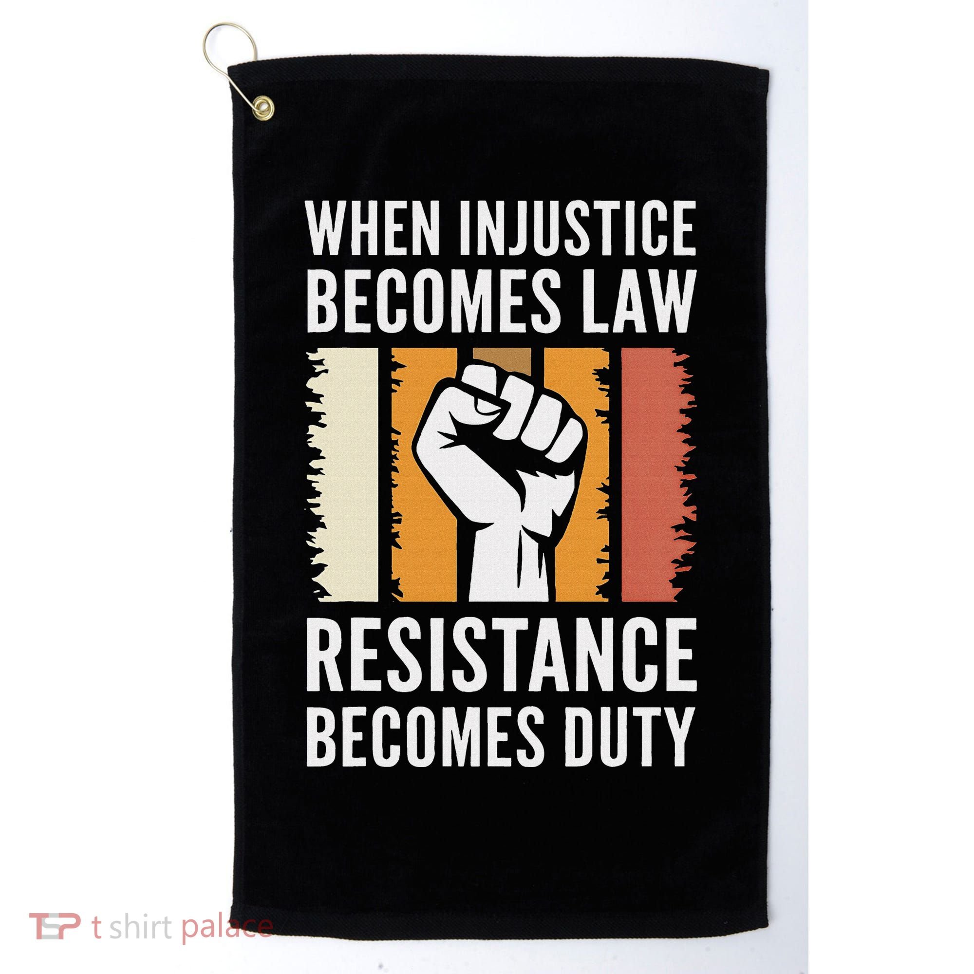 Resistance Is Duty Protest Quote Apparel Activist Gift Golf Towel