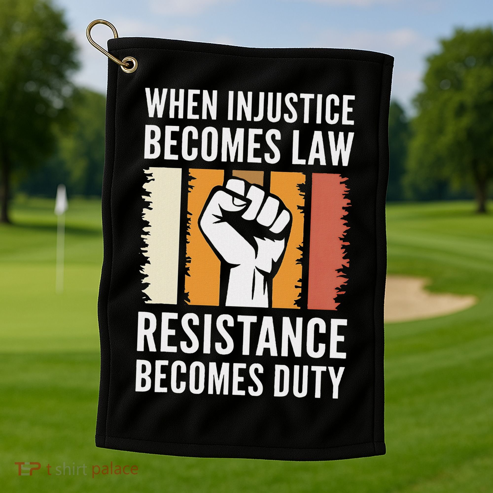 Resistance Is Duty Protest Quote Apparel Activist Gift Golf Towel