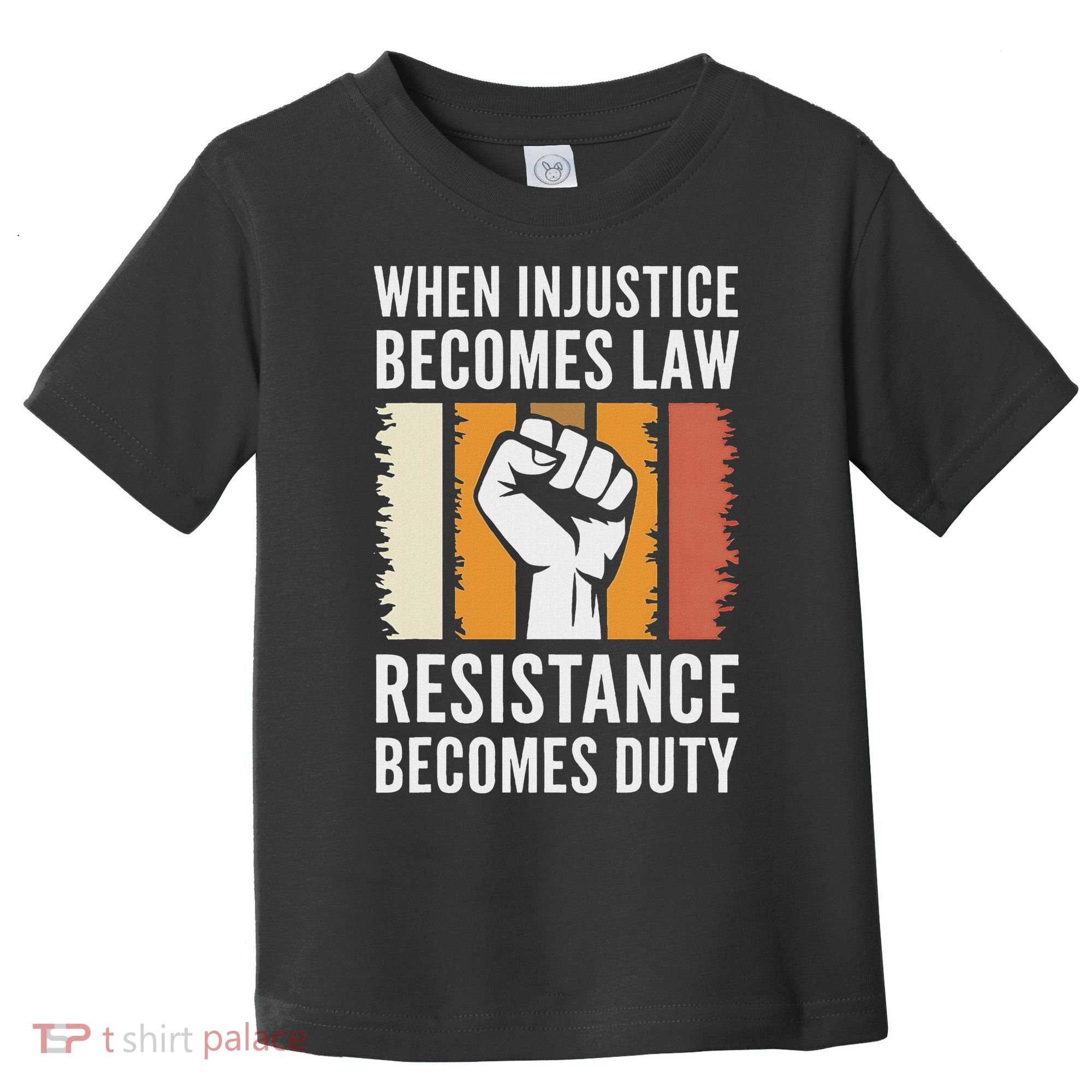 Resistance Is Duty Protest Quote Apparel Activist Gift Toddler T-Shirt