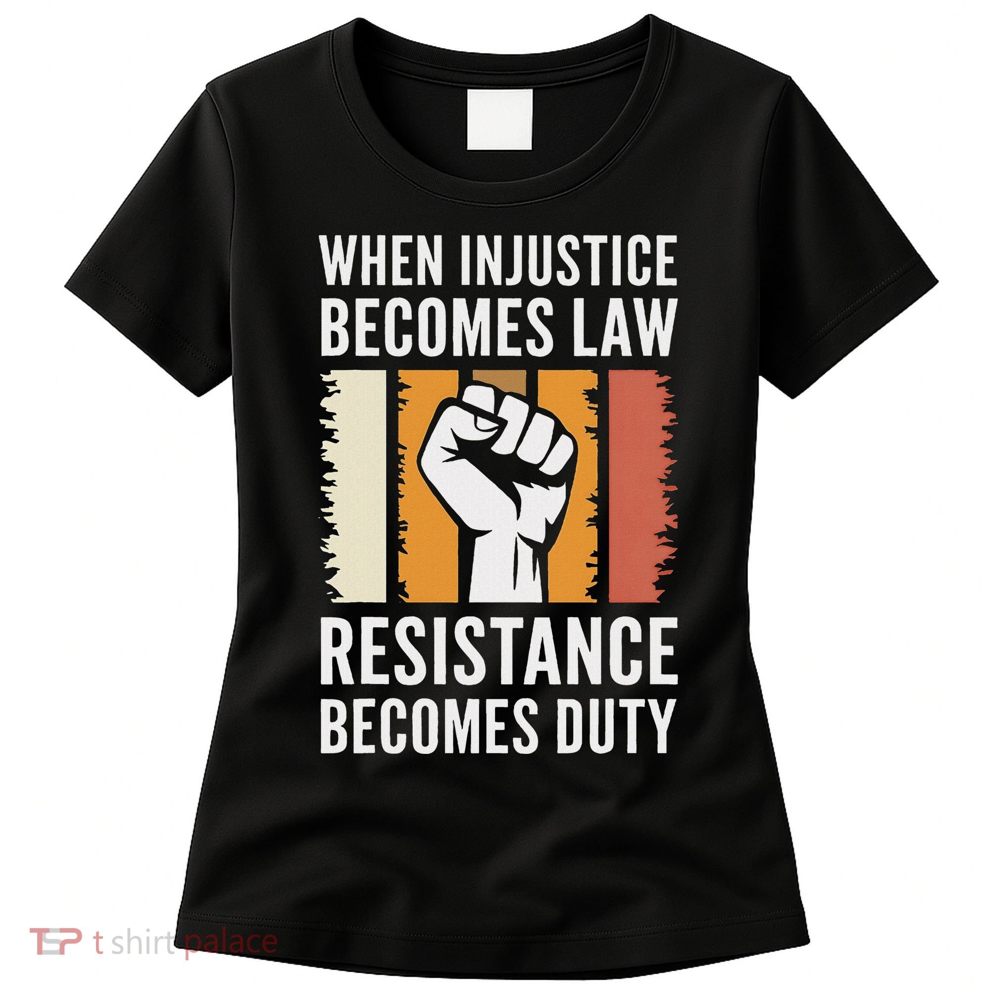 Resistance Is Duty Protest Quote Apparel Activist Gift Women's T-Shirt