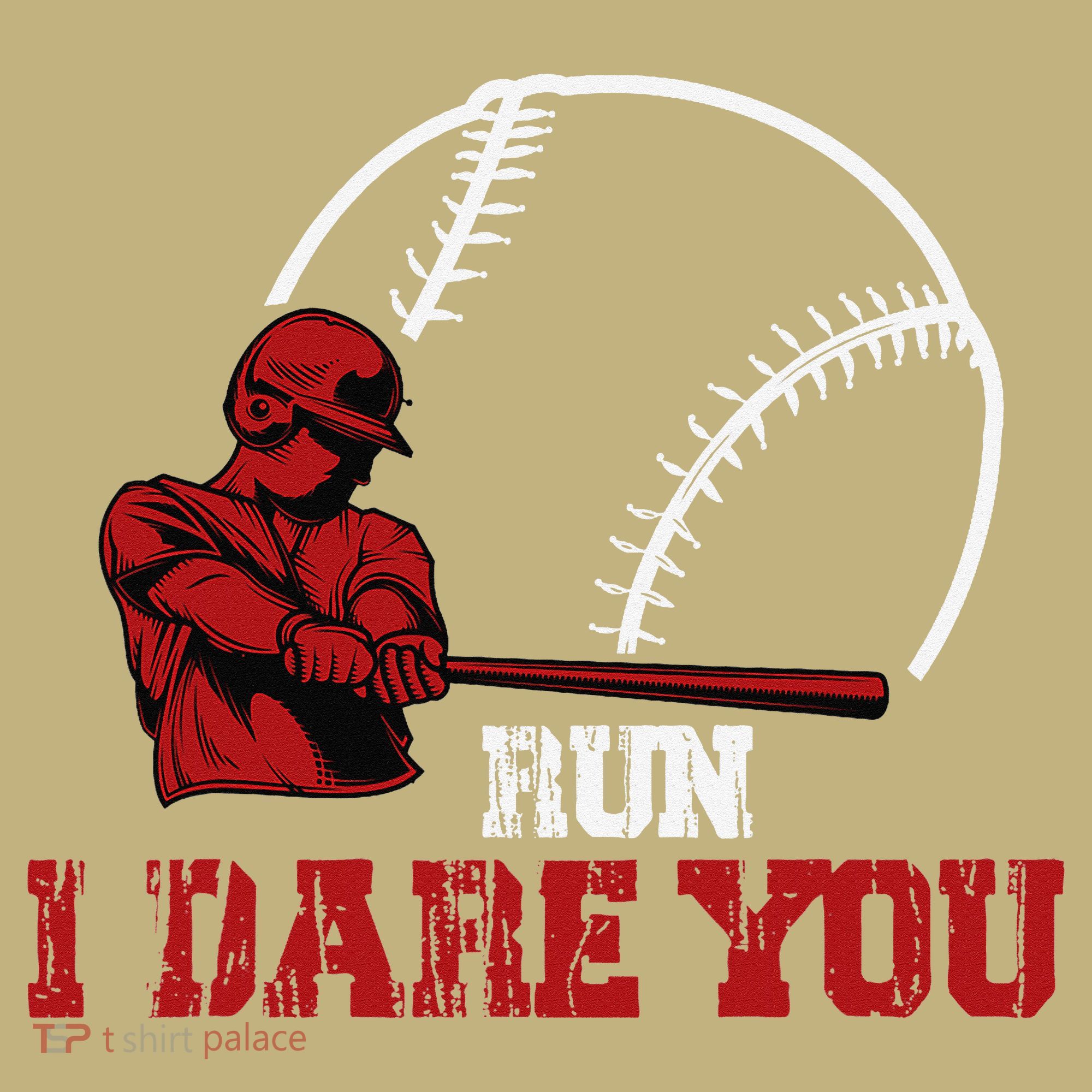 Run I Dare You Funny Baseball Catcher Baseball Player Lover T-Shirt